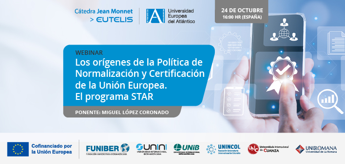 Webinaire « Les origines de la politique de normalisation et de certification de l’Union européenne. Le programme STAR »