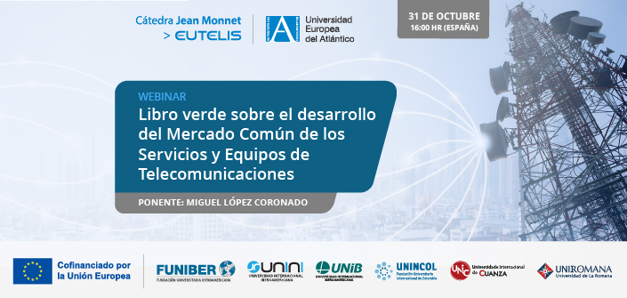 UNEATLANTICO promeut le webinaire « Livre vert sur le développement du marché commun des services et des équipements de télécommunications »