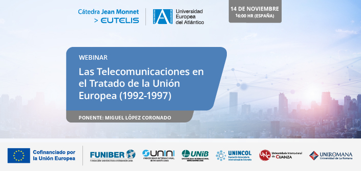 UNEATLANTICO promeut le webinaire « Les télécommunications dans le Traité de l’Union européenne (1992-1997) »