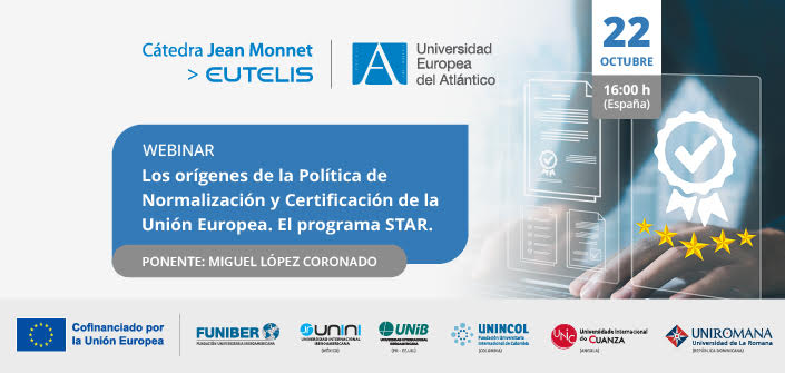 UNEATLANTICO organise le webinaire « Les origines de la politique de normalisation et de certification de l’Union européenne. Le programme STAR ».